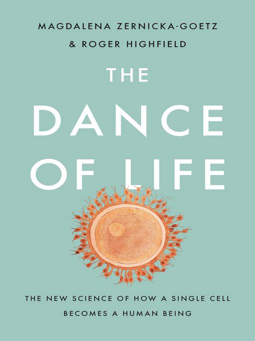 Title details for The Dance of Life by Magdalena Zernicka-Goetz - Wait list